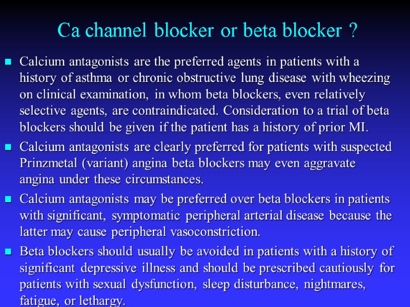 Ca channel blocker or beta blocker ? Calcium antagonists are the preferred agents in